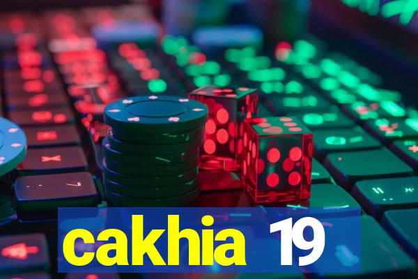 cakhia 19