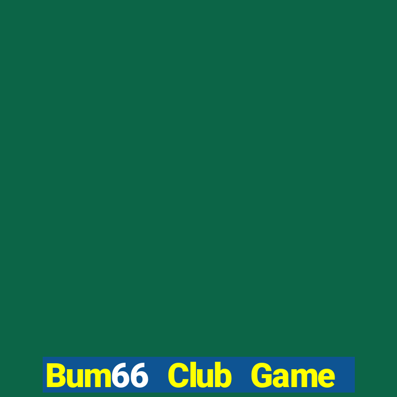 Bum66 Club Game Bài Đổi Thưởng Uy Tín