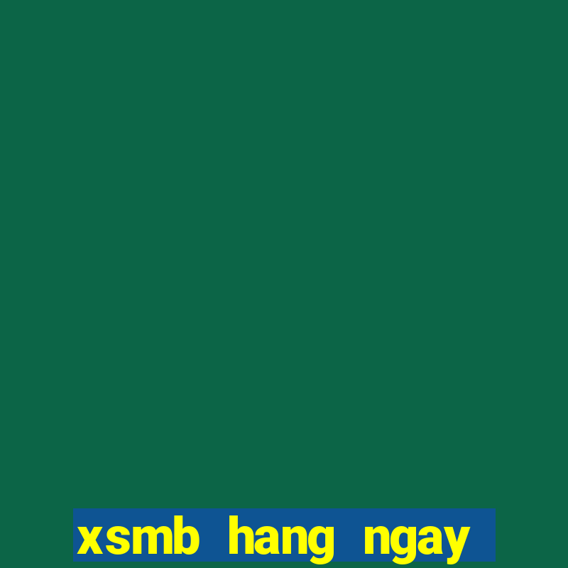 xsmb hang ngay trong tuan