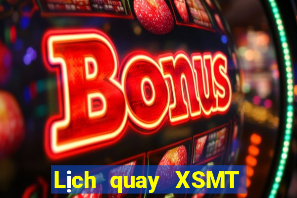 Lịch quay XSMT ngày 27