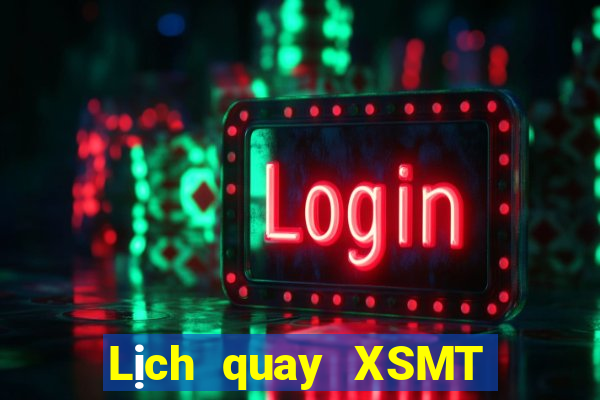 Lịch quay XSMT ngày 27