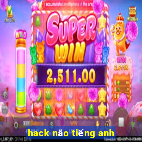 hack não tiếng anh