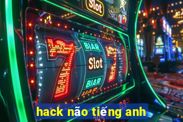 hack não tiếng anh