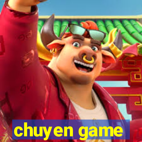 chuyen game