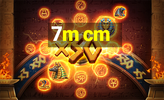 7m cm