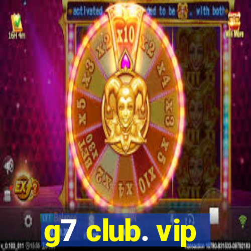 g7 club. vip