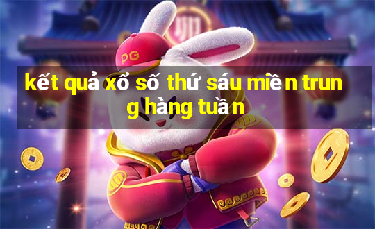 kết quả xổ số thứ sáu miền trung hàng tuần