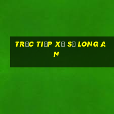 trực tiếp xổ số long an