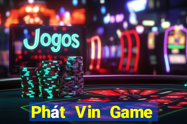 Phát Vin Game Bài Chắn