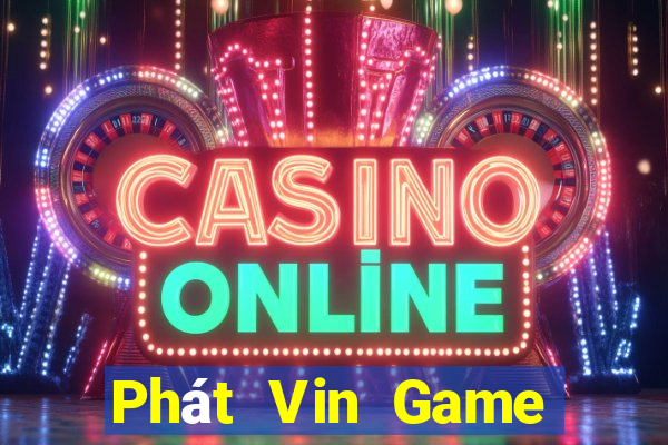 Phát Vin Game Bài Chắn