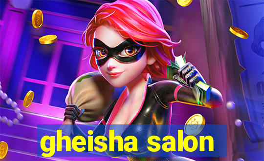 gheisha salon