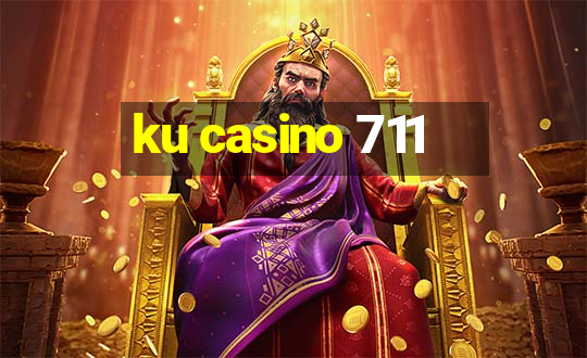 ku casino 711