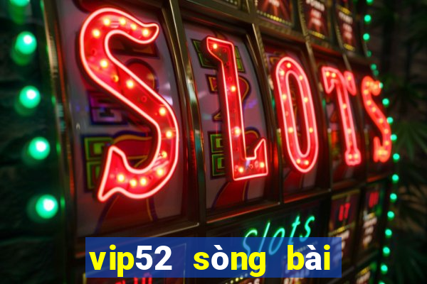 vip52 sòng bài trực tuyến