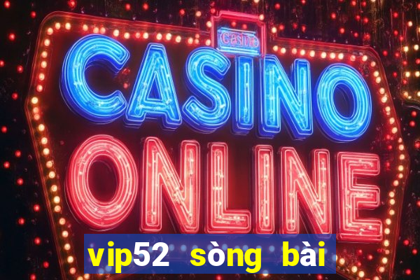 vip52 sòng bài trực tuyến