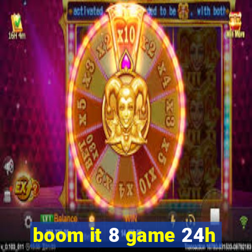 boom it 8 game 24h