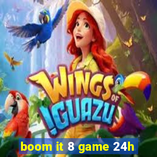 boom it 8 game 24h