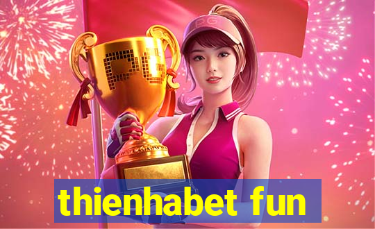 thienhabet fun