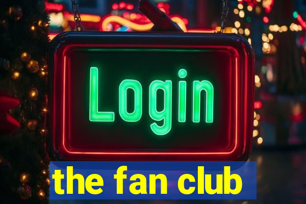 the fan club