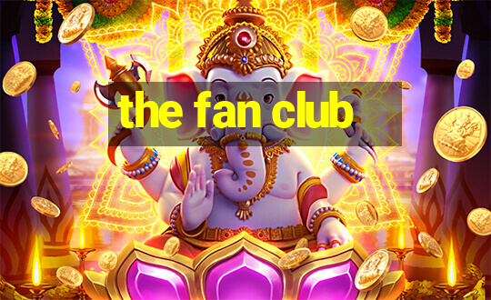 the fan club