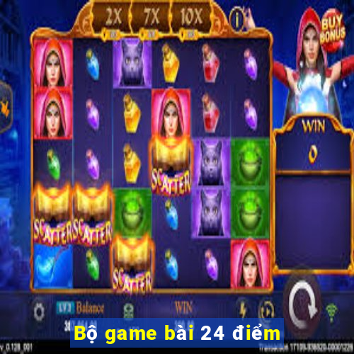 Bộ game bài 24 điểm