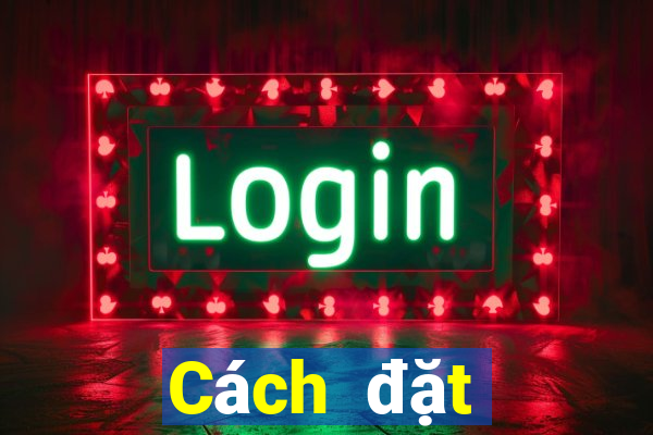 Cách đặt cược XSBN ngày 11