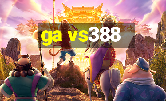 ga vs388