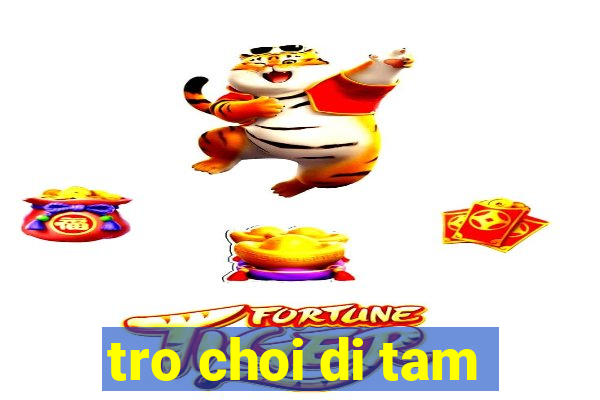 tro choi di tam