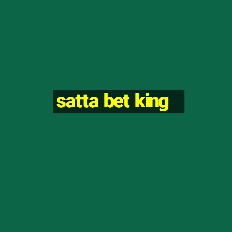 satta bet king