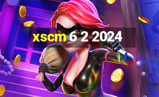 xscm 6 2 2024