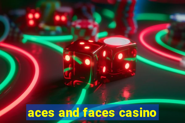 aces and faces casino