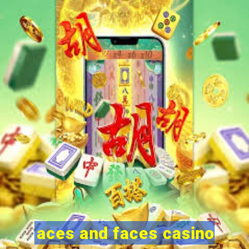 aces and faces casino