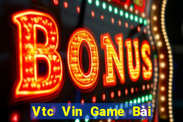 Vtc Vin Game Bài Phỏm Đổi Thưởng