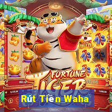 Rút Tiền Waha