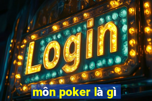 môn poker là gì