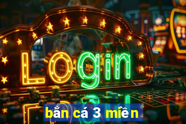 bắn cá 3 miền