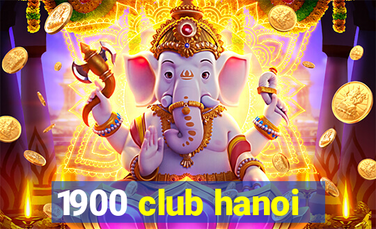 1900 club hanoi