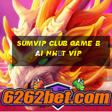 Sumvip Club Game Bài Nhất Vip