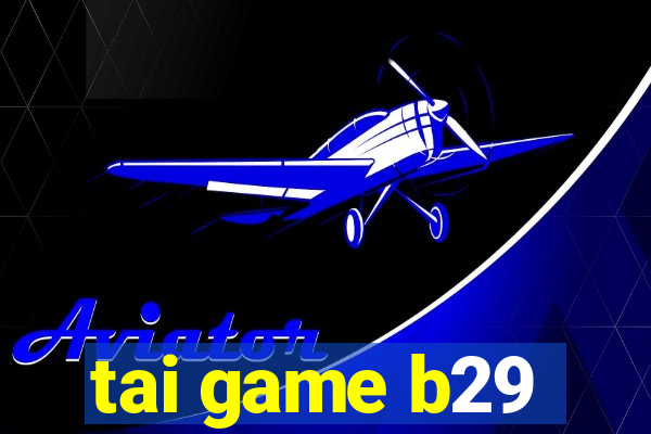 tai game b29