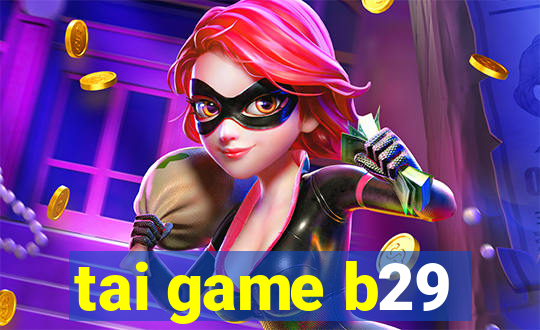 tai game b29