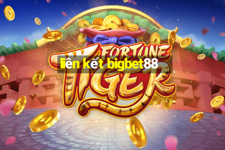 liên kết bigbet88