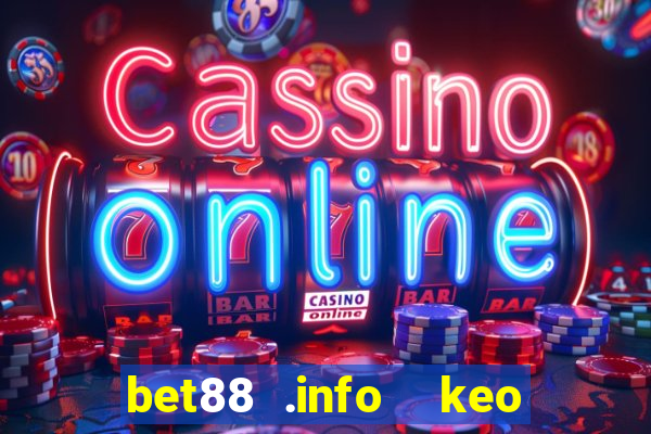 bet88 .info  keo nha cai