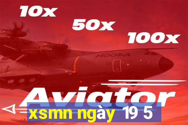 xsmn ngày 19 5