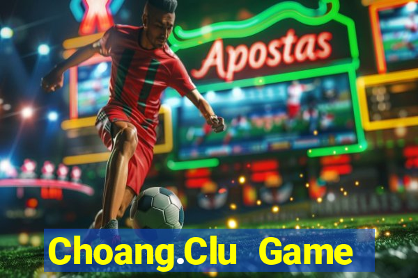 Choang.Clu Game Bài 24H