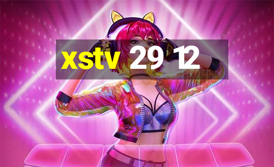 xstv 29 12