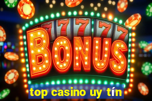 top casino uy tín