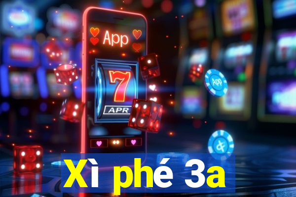 Xì phé 3a