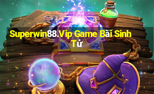 Superwin88.Vip Game Bài Sinh Tử