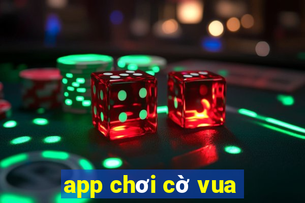 app chơi cờ vua