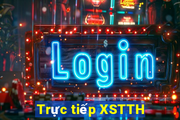 Trực tiếp XSTTH