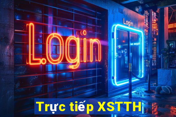 Trực tiếp XSTTH